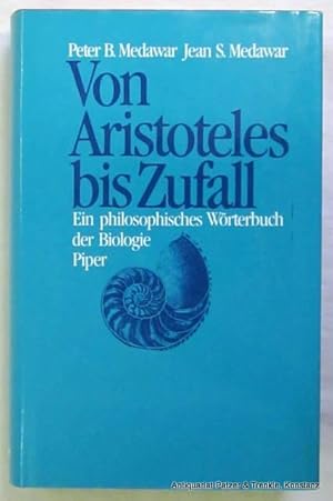 Bild des Verkufers fr Von Aristoteles bis Zufall. Ein philosophisches Lexikon der Biologie. Aus dem Englischen von Friedrich Griese. Mnchen, Piper, 1986. 390 S., 1 Bl. Or.-Pp. mit Schutzumschlag. (ISBN 3492029019). - Papier etwas gebrunt. zum Verkauf von Jrgen Patzer