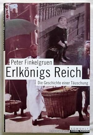 Seller image for Erlknigs Reich. die Geschichte einer Tuschung. Berlin, Rowohlt, 1997. Mit fotografischen Abbildungen. 205 S. Or.-Pp. mit Schutzumschlag. (ISBN 3871343196). for sale by Jrgen Patzer