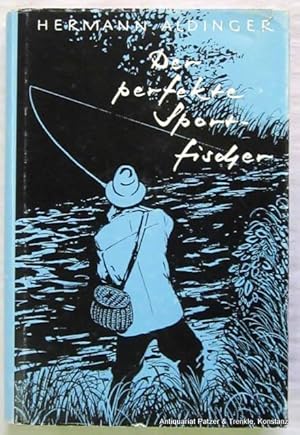 Der perfekte Sportfischer. 2. Auflage. Stuttgart, Ifland, 1965. Mit 135 Illustrationen u. 29 Tafe...