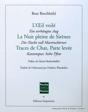 Seller image for L'Oeil voil / Ein verhngtes Aug, La Nuit pleine de Sirnes / Die Nacht voll Martinshrner, Traces de Chat, Patte leve / Katzenspur, hohe Pforte. Prface de Daniel Rothenbhler. Traduit de l'allemand par F. Wandelre. Lausanne, Editions Empreintes, 1998. 173 S., 1 Bl. Orig.-Broschur. (Poche Posie 4). (ISBN 2940133212). for sale by Jrgen Patzer