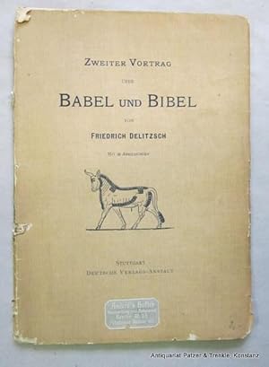 Bild des Verkufers fr Zweiter Vortrag ber Babel und Bibel. 15. Tsd. Stuttgart, DVA, 1903. Mit 20 Abb. 48 S. Or.-Umschlag; angestaubt u. mit Fehlstellen, Buchblock als Ganzes lose. zum Verkauf von Jrgen Patzer