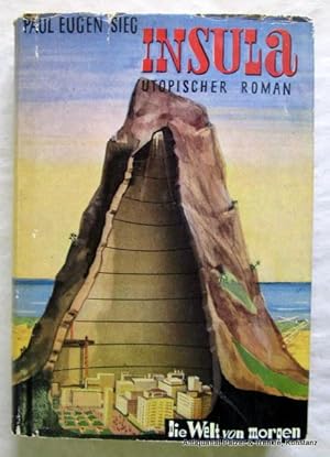 Insula. Utopischer Roman. Berlin, Gebrüder Weiß, (1953). 307 S. Or.-Lwd. mit illustriertem Schutz...