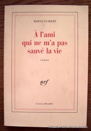 Image du vendeur pour A l'ami qui ne m'a pas sauv la vie. Roman. Paris, Gallimard, 1990. 265 S., 2 Bl. Or.-Kart.; leicht fleckig. (ISBN 2070718905). mis en vente par Jrgen Patzer