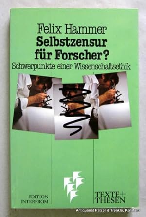 Seller image for Selbstzensur fr Forscher. Schwerpunkte einer Wissenschaftsethik. Zrich, Edition Interfrom u. Osnabrck, Fromm, 1983. 123 S., 4 Bl. Or.-Kart. (Text + Thesen, 162). (ISBN 372015162X). for sale by Jrgen Patzer