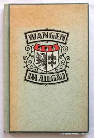 Imagen del vendedor de Wangen im Allgu. Das Werden u. Wachsen der Stadt. Ebda. 1950. Mit zahlr. Abb. 187 S. Orig.-Halbleinenband; Vorderdeckel am oberen Rand strker gebrunt. a la venta por Jrgen Patzer