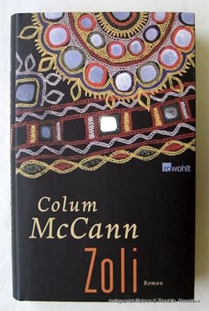 Seller image for Zoli. Roman. Aus dem Englischen von Dirk van Gunsteren. 3. Auflage. Reinbek, Rowohlt, 2007. 382 S., 1 Bl. Or.-Pp. mit Schutzumschlag. (ISBN 9783498044893). for sale by Jrgen Patzer