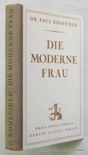 Imagen del vendedor de Die moderne Frau. ber die Menschwerdung des Weibes. Zrich, Orell Fssli, 1927. 196 S., 2 Bl. Or.-Hlwd. - Erste dt. Ausgabe. a la venta por Jrgen Patzer