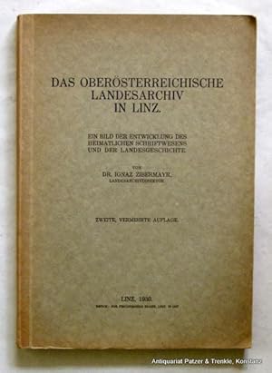 Das Oberösterreichische Landesarchiv in Linz. Ein Bild der Entwicklung des heimatlichen Schriftwe...