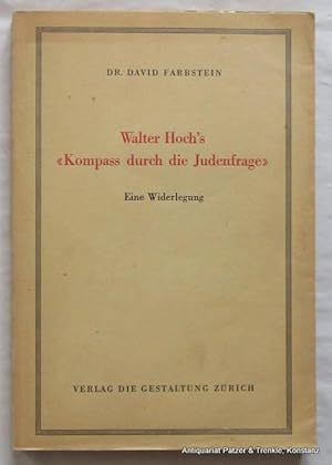 Imagen del vendedor de Walter Hoch's "Kompass durch die Judenfrage". Eine Widerlegung. Zrich, Vlg. Die Gestaltung, 1946. 2 Bl., 198 S. Or.-Brosch. a la venta por Jrgen Patzer