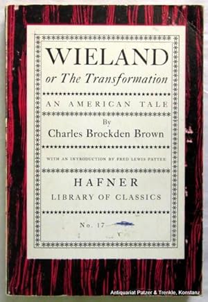 Bild des Verkufers fr Wieland or The Transformation. An American Tale. Together with Memoirs of Carwin the Biloquist. A Fragment. Edited with an Introduction by Fred Lewis Pattee. 6th printing. New York, Hafner, 1967. XLIX, 351 S. Or.-Kart.; Kanten beschabt, etwas fleckig. (Hafner Library of Classics, 17). zum Verkauf von Jrgen Patzer