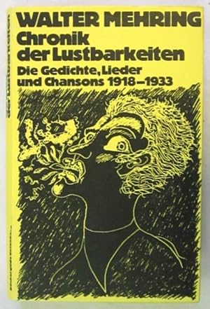 Seller image for Chronik der Lustbarkeiten. Die Gedichte, Lieder und Chansons 1918-1933. Frankfurt, Bchergilde Gutenberg, 1982. 536 S. Or.-Lwd. mit Schutzumschlag. (ISBN 3763226400). for sale by Jrgen Patzer