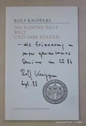 Bild des Verkufers fr Die schne neue Welt und ihre Folgen. Ein Beitrag zur gegenwrtigen Diskussion um Eingriffe in die Reproduktion des Menschen. Konstanz, Universittsverlag, 1988. 45 S. Or.-Kart. (Konstanzer Universittsreden, 167). (ISBN 3879401675). - Deckel mit Widmung des Verfassers. zum Verkauf von Jrgen Patzer