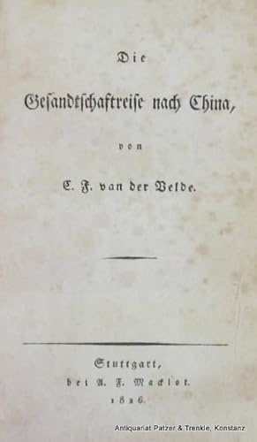 Seller image for Die Gesandtschaftsreise nach China. Stuttgart, Macklot, 1826. Kl.-8vo. (16 : 10 cm). 2 Bl., 198 S., 1 Bl. Schlichter Pappband d. Zt.; Ecken u. Kanten beschabt. Bezug des Rckens abgelst. (Schriften, Bd. 12). for sale by Jrgen Patzer