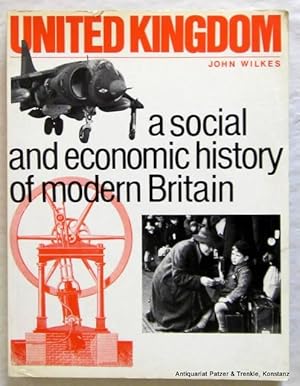 Imagen del vendedor de United Kingdom. A Social and Economic History of Modern Britain. Cambridge, Cambridge UP, 1984. Gr.-8vo. Mit zahlreichen Abbildungen. 2 Bl., 395 S. Or.-Kart. (ISBN 0521282802). a la venta por Jrgen Patzer