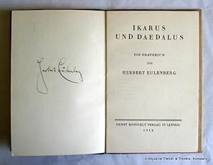 Ikarus und Daedalus. Ein Oratorium. Leipzig, Rowohlt, (1912). 22,5:15 cm. 49 S., 1 Bl. Impressum....