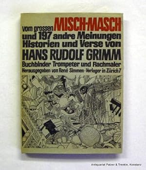 Seller image for Vom groen Misch-Masch; und 197 andre Meinungen, Historien und Verse. Herausgeeben von Ren Simmen. Nachwort von Sergius Golowin. Zrich, Simmen, 1965. Mit Illustrationen von Paul Lehmann. 147 S. Or.-Lwd. mit illustr. Schutzumschlag. for sale by Jrgen Patzer