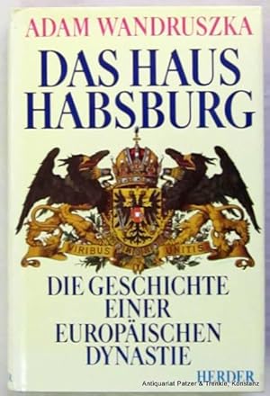 Das Haus Habsburg. Die Geschichte einer europäischen Dynastie. Wien, Herder, 1978. Mit Tafelabbil...