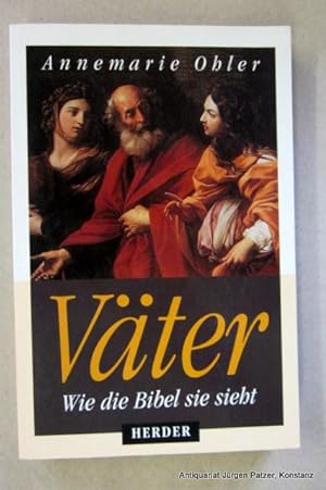 Seller image for Vter, wie die Bibel sie sieht. Freiburg, Herder, 1996. 287 S., 1 Bl. Or.-Kart. (ISBN 3451239396). for sale by Jrgen Patzer