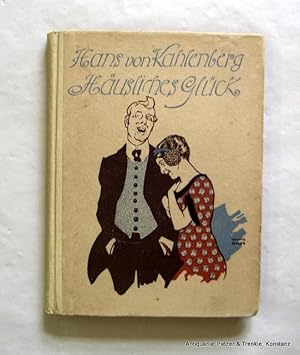 Imagen del vendedor de Husliches Glck. Variationen von einem Glcklichen. 4. Auflage. Berlin, Concordia, ca. 1910. 126 S. Or.-Hlwd. mit Deckelbild von Hanns Anker. a la venta por Jrgen Patzer