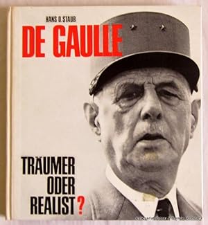 Charles André Marie Joseph de Gaulle. Träumer oder Realist? Luzern, Bucher, 1966. 4to. Mit zahlre...
