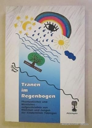 Phantastisches und Wirkliches - aufgeschrieben von Mädchen und Jungen der Kinderklinik Tübingen. ...