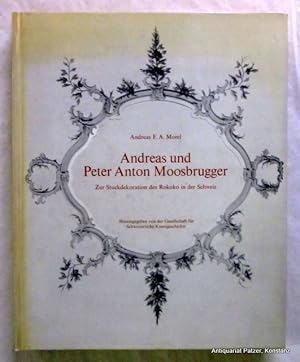 Bild des Verkufers fr Andreas und Peter Anton Moosbrugger. Zur Stuckdekoration des Rokoko in der Schweiz. Bern 1973. Kl.-fol. Mit 196 Abbildungen. 253 S. Or.-Pp.; etw. gebrunt. (Beitrge zur Kunstgeschichte der Schweiz, 2). (ISBN 3857820306). - Vorsatz mit entferntem Exlibris. zum Verkauf von Jrgen Patzer