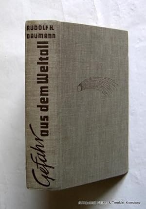 Gefahr aus dem Weltall. Ein utopischer Roman. Berlin, Schützen-Verlag, 1938. 301 S., 1 Bl. Illust...