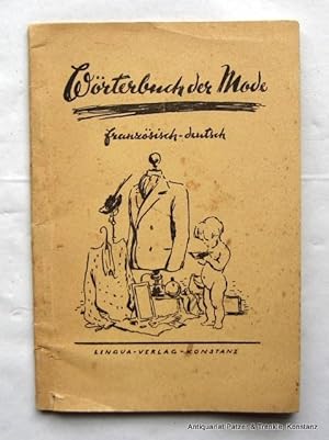 Wörterbuch der Mode. Französisch-deutsch. Konstanz, Lingua-Vlg. Ilse Bartels, 1947. Kl.-8vo. 32 S...