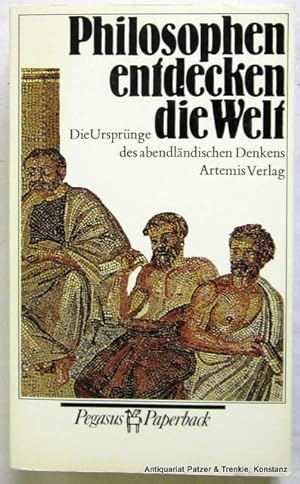 Die Ursprünge des abendländischen Denkens. Auswahl u. Einführungen von Walter Rüegg. 3. Aufl. Zür...
