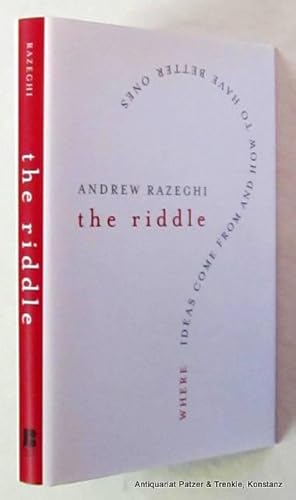 Bild des Verkufers fr The Riddle. Where Ideas Come From and How to Have Better Ones. San Francisco, Jossey-Bass, 2008. Mit Abbildungen. V, 249 S. Or.-Pp. mit Schutzumschlag. (ISBN 9780787996321). zum Verkauf von Jrgen Patzer