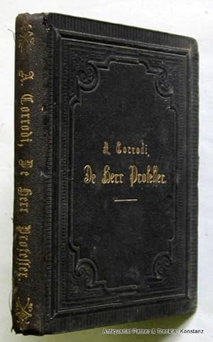 Image du vendeur pour Der Herr Professor. Idyll aus dem Zribiet. 2. Auflage. Zrich, Csar Schmidt, ca. 1870. 12mo. 208 S. Or.-Lwd. mit Blindprgung; Gelenke mit Fehlstellen, angestaubt. mis en vente par Jrgen Patzer