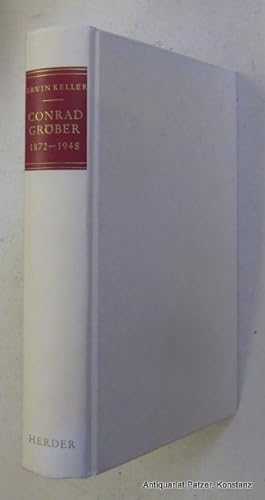 Seller image for Conrad Grber. 1872-1948. Erzbischof in schwerer Zeit. Freiburg, Herder, 1981. Mit Tafelabbildungen. 366 S., 1 Bl. Or.-Pp. (ISBN 3451190192). for sale by Jrgen Patzer