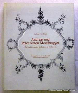 Bild des Verkufers fr Andreas und Peter Anton Moosbrugger. Zur Stuckdekoration des Rokoko in der Schweiz. Bern 1973. Kl.-fol. Mit 196 Abbildungen. 253 S. Or.-Pp.; mit Lichtrand. (Beitrge zur Kunstgeschichte der Schweiz, 2). (ISBN 3857820306). zum Verkauf von Jrgen Patzer