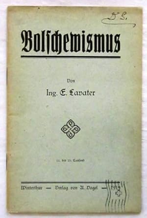 Bolschewismus. 11.-25. Tsd. Winterthur, Vogel, 1919. 32 S. Orig.-Umschlag; etw. gebräunt u. Teila...