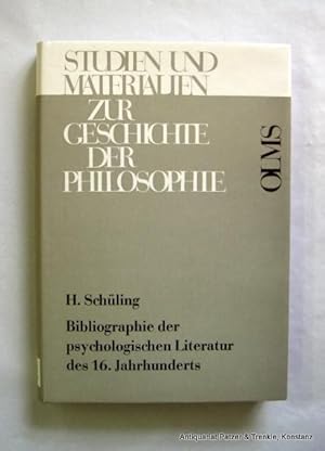 Seller image for Bibliographie der psychologischen Literatur des 16. Jahrhunderts. Hildesheim, Olms, 1967. Mit Tafelabbildungen. 301 S., 1 Bl. Or.-Lwd. mit Schutzumschlag; etw. gebrunt. (Studien u. Materialien zur Geschichte der Philosophie, 4). - Vorsatz mit Namensstempel. for sale by Jrgen Patzer