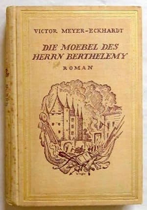 Imagen del vendedor de Die Moebel des Herrn Barthelemy. Jena, Diederichs, 1924. Mit Schmucktitel u. 1 Tafel. 2 Bl., 319 S., 2 Bl. Illustrierter Or.-Lwd. (Alphons Woelfle); Rcken stockfleckig. a la venta por Jrgen Patzer