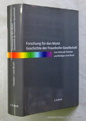 Bild des Verkufers fr Forschung fr den Markt. Geschichte der Fraunhofer-Gesellschaft. Mnchen, Beck, 1999. Mit 69 (20 farbigen) Abbildungen. 480 S. Or.-Lwd. mit Schutzumschlag. (ISBN 3406445314). zum Verkauf von Jrgen Patzer