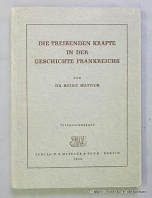 Die treibenden Kräfte in der Geschichte Frankreichs. Feldpostausgabe. Berlin, Mittler, 1942. Kl.-...