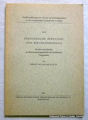 Imagen del vendedor de Evangelische Bewegung und Kirchenordnung. Studien und Quellen zur Reformationsgeschichte der Reichsstadt Gengenbach. Karlsruhe, Evangelischer Presseverband, 1966. Gr.-8vo. IX, 68 S. Or.-Kart. (Verff. des Vereins fr Kirchengeschichte in der evangelischen Landeskirche in Baden, Heft XXV). a la venta por Jrgen Patzer