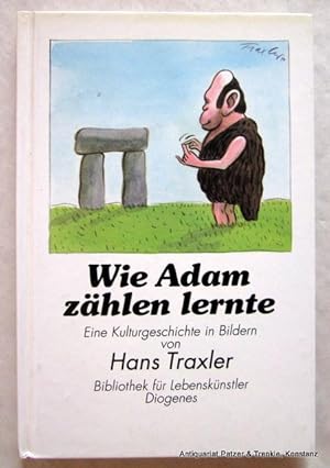 Wie Adam zählen lernte. Eine Kulturgeschichte in Bildern. Zürich, Diogenes, (1993). Kl.-8vo. Durc...