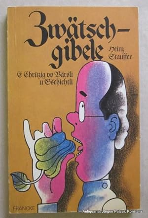Bild des Verkufers fr Zwtschgibele. E Chrzig vo Vrsli u Gschichtli. Bern, Francke, 1981. 126 S., 1 Bl. Or.-Kart. zum Verkauf von Jrgen Patzer