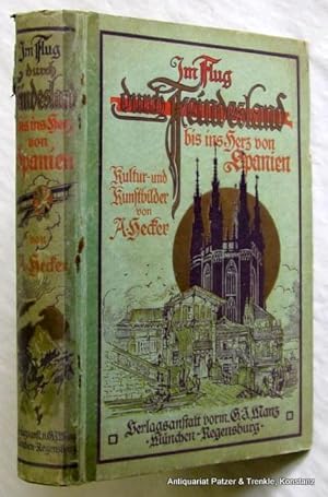 Im Flug durch Feindesland bis ins Herz von Spanien. Regensburg, Manz, 1918. Gr.-8vo. Mit 6 Farbta...