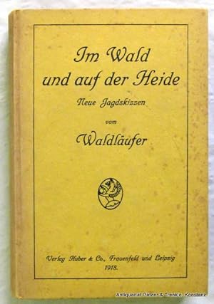 Im Wald und auf der Heide. Neue Jagdskizzen. Frauenfeld, Huber, 1918. 4 Bl., 288 S., 2 Bl. Or.-Pp...