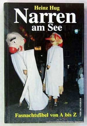 Bild des Verkufers fr Narren am See. Fasnachtsfibel von A bis Z. Konstanz, Stadler, (1996). Mit vielen, teils farbigen Abbildungen. 141 S., 1 Bl. Or.-Pp. (ISBN 3797703600). zum Verkauf von Jrgen Patzer