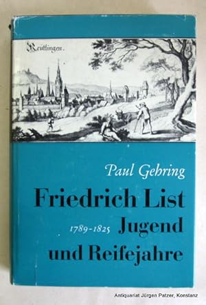 Bild des Verkufers fr Friedrich List. Jugend- und Reifejahre 1789-1825. Geleitwort von Oskar Kalbfell. Tbingen, Mohr, 1964. Mit 10 Tafeln u. 2 Abbildungen. 510 S., 1 Bl. Or.-Lwd. mit Schutzumschlag. zum Verkauf von Jrgen Patzer