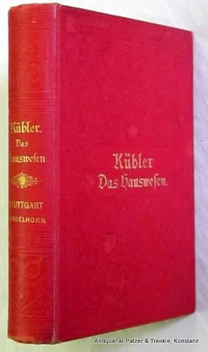 Imagen del vendedor de Das Hauswesen nach seinem ganzen Umfange dargestellt in Briefen an eine Freundin, mit Beigabe eines vollstndigen Kochbuchs. 14. Auflage. Stuttgart, Engelhorn, 1899. Mit 122 Holzstichillustrationen. XIV, 704 S., 1 Bl. Or.-Lwd. mit Gold- und Blindprgung; etw. fleckig. a la venta por Jrgen Patzer