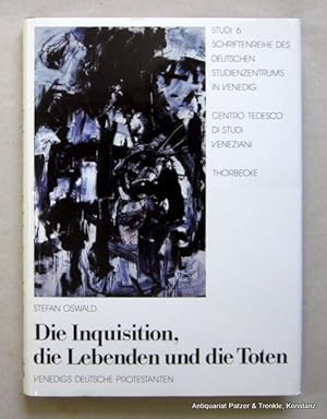 Bild des Verkufers fr Die Inquisition, die Lebenden und die Toten. Venedigs deutsche Protestanten. Sigmaringen, Thorbecke, 1989. Mit zahlreichen Abbildungen. 125 S., 1 Bl. Originalleinenband mit Schutzumschlag. (Studi. Schriftenreihe des Deutschen Studienzentrums in Venedig, 6). (ISBN 3799527060). zum Verkauf von Jrgen Patzer