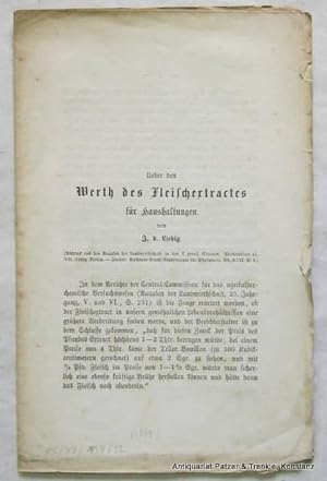 Über den Werth des Fleischextractes für Haushaltungen. München, F. Straub, (1868). 8 S. Gefalzt.