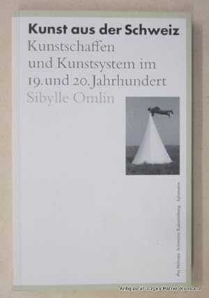 Bild des Verkufers fr Kunst aus der Schweiz. Kunstschaffen und Kunstsystem im 19. und 20. Jahrhundert. Zrich, Pro Helvetia, 2002. Mit zahlreichen Abbildungen. 182 S., 1 Bl. Or.-Kart. (ISBN 3907622510). zum Verkauf von Jrgen Patzer