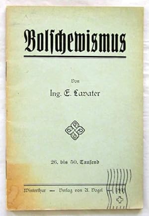 Bolschewismus. 26.-50. Tsd. Winterthur, Vogel, 1919. 32 S. Orig.-Umschlag; etw. gebräunt u. mit T...